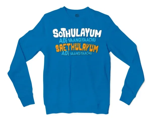 Sothulayum Adi Vaangiyaachu Saethulayum Adi Vangiyachu Men/Unisex Long Sleeve T-Shirt In Sapphire Color