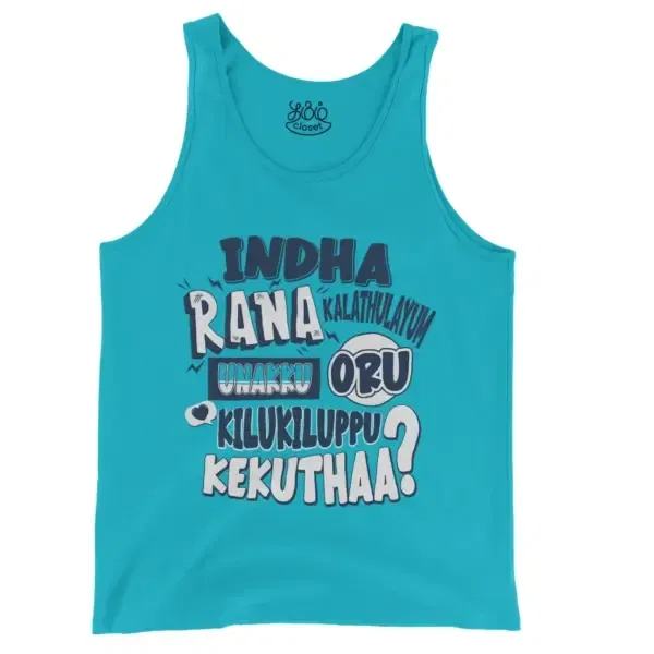 Indha Rana Kalathulayum Unakku Oru Kilukiluppu Kekuthaa Men/Unisex Tank Top In Lagoon Color