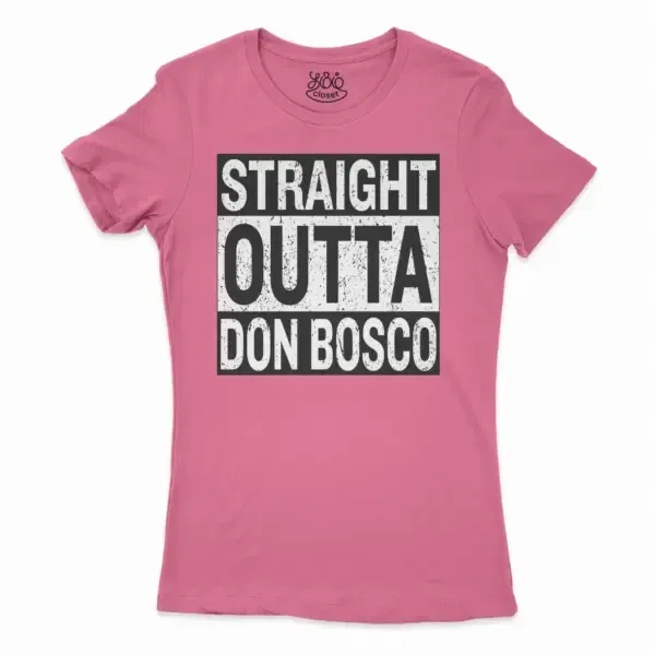 Straight Outta Don Bosco Women’s T-Shirt In Solid Hot Pink Color