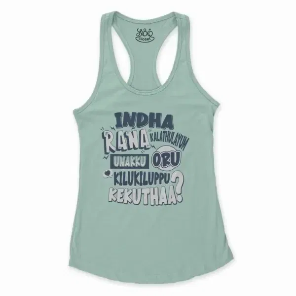 Indha Rana Kalathulayum Unakku Oru Kilukiluppu Kekuthaa Women'S Racerback Tank In Solid Mint Color