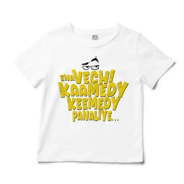 Ena Vechi Kaamedy Keemady Panaliye Unisex Toddler T-Shirt In White Color