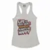 Life Is Very Short Nanba Women's Racerback Tank in Solid White Color