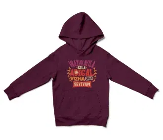 Vaazhkayila Sila Adigal Vizha Dhan Seyiyum Unisex Youth Hoodie in Maroon Color