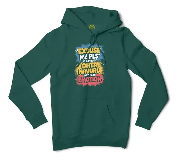 Excuse Me Please Is A Phrase, Ohta Navuru Da Is An Emotion Men/Unisex Hoodie In Alpine Green Color
