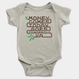 Money Comes Today Goes Tomorrow Ya Short Sleeve Baby Onesie in Ash Color