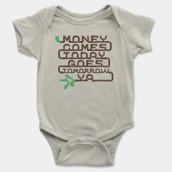 Money Comes Today Goes Tomorrow Ya Short Sleeve Baby Onesie In Ash Color