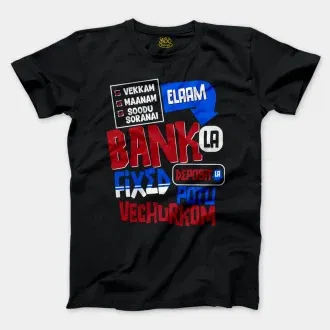 Vekkam Maanam Soodu Soranai Laam Bank La Fixed Deposit La Potu Vechurkom Men/Unisex T-Shirt in Black Color