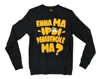 Enna Ma Ipdi Panarengale Ma Men/Unisex Long Sleeve Sweatshirt in Black Color
