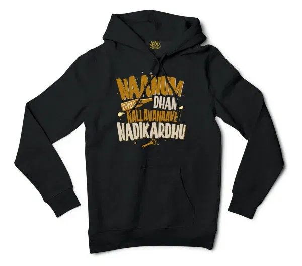 Naanum Evvelo Naal Dhan Nallavanaave Nadikardhu Men/Unisex Hoodie In Black Color