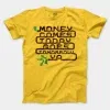 Money Comes Today Goes Tomorrow Ya Men/Unisex T-Shirt in Daisy Color