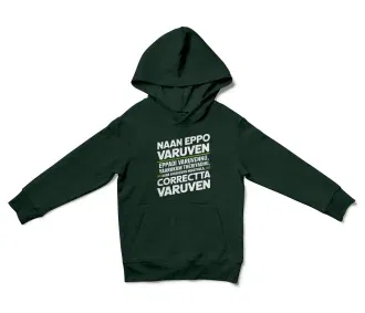 Naan Eppo Varuven, Eppadi Varuvennu, Yaarukum Theriyadhu Unisex Youth Hoodie in Forest Green Color