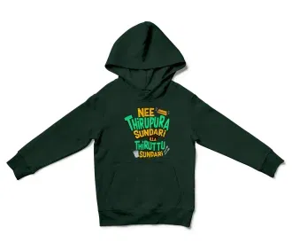 Nee Thirupura Sundari Illa Thiruttu Sundari Unisex Youth Hoodie in Forest Green Color