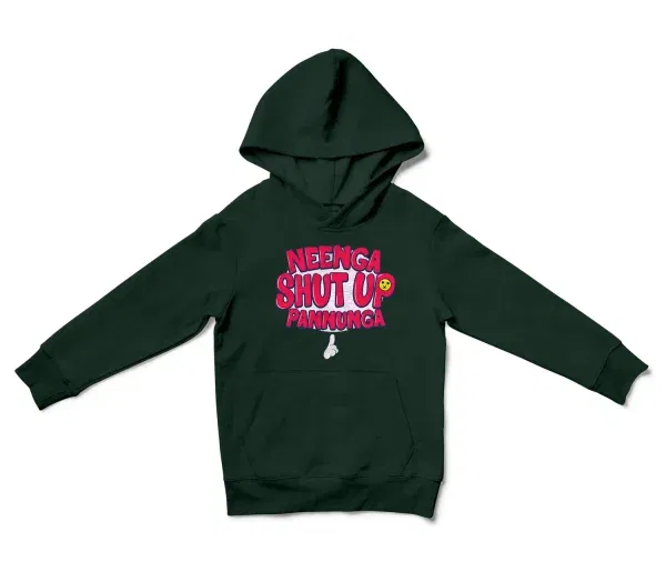 Neenga Shut Up Pannunga Unisex Youth Hoodie In Forest Green Color