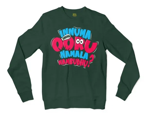 Innuma Indha Ooru Namala Nambudhu Men/Unisex Long Sleeve Sweatshirt In Forest Green Color