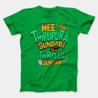Nee Thirupura Sundari Illa Thiruttu Sundari Men/Unisex T-Shirt in Irish Green Color