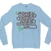 Money Comes Today Goes Tomorrow Ya Men/Unisex Long Sleeve Sweatshirt in Light Blue Color