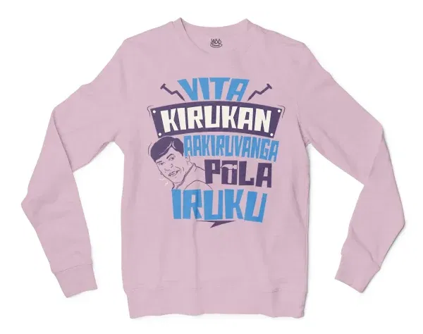 Vita Kirukan Aakiruvanga Pola Iruku Men/Unisex Long Sleeve Sweatshirt In Light Pink Color