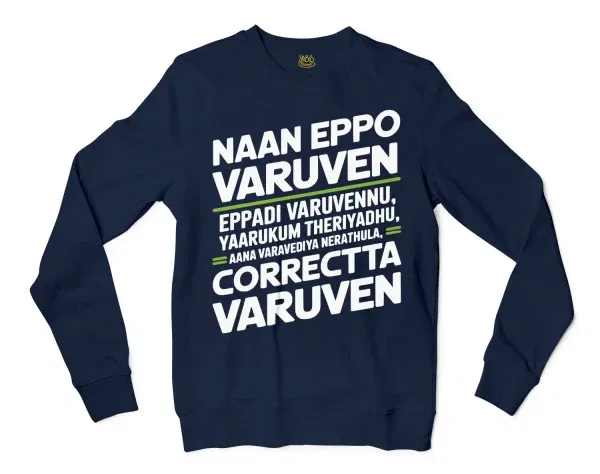 Naan Eppo Varuven, Eppadi Varuvennu, Yaarukum Theriyadhu Men/Unisex Long Sleeve Sweatshirt In Navy Color