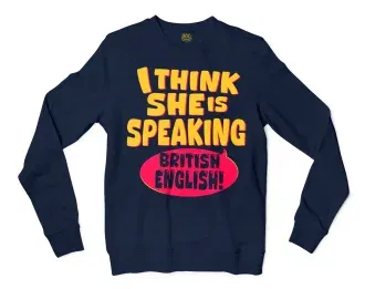 I Think She Is Speaking British English Men/Unisex Long Sleeve Sweatshirt in Navy Color