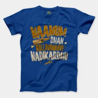 Naanum Evvelo Naal Dhan Nallavanaave Nadikardhu Men/Unisex T-Shirt in Royal Color