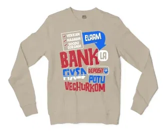 Vekkam Maanam Soodu Soranai Laam Bank La Fixed Deposit La Potu Vechurkom Men/Unisex Long Sleeve Sweatshirt in Sand Color