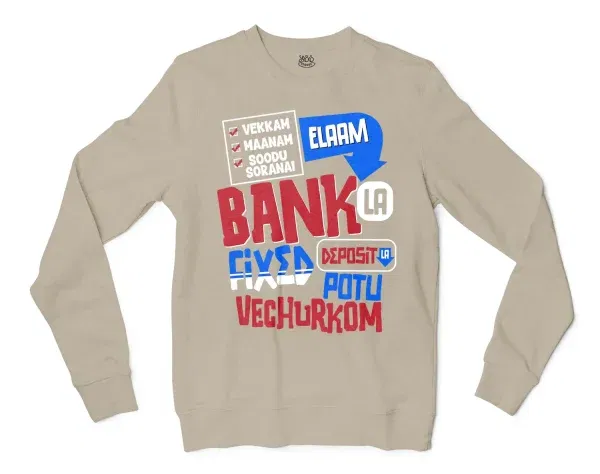 Vekkam Maanam Soodu Soranai Laam Bank La Fixed Deposit La Potu Vechurkom Men/Unisex Long Sleeve Sweatshirt In Sand Color