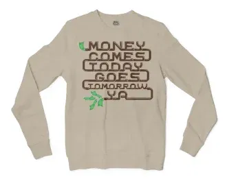 Money Comes Today Goes Tomorrow Ya Men/Unisex Long Sleeve T-Shirt in Sand Color