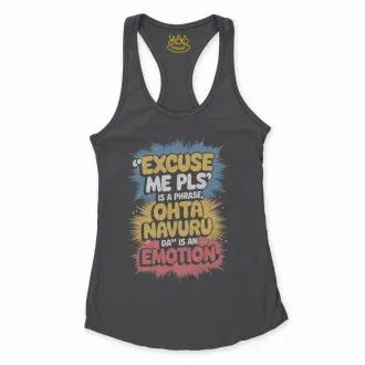 Excuse Me Please Is A Phrase, Ohta Navuru Da Is An Emotion Women's Racerback Tank in Solid Black Color