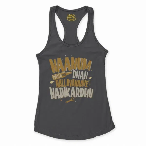 Naanum Evvelo Naal Dhan Nallavanaave Nadikardhu Women'S Racerback Tank In Solid Black Color