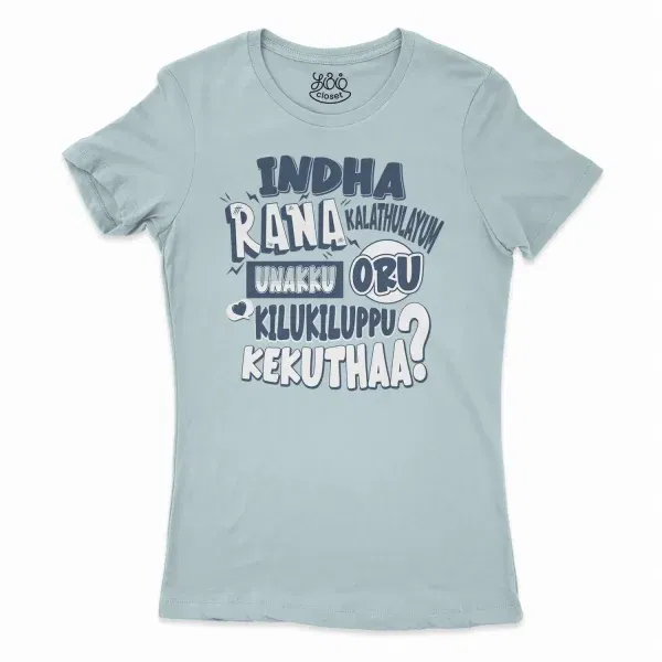 Indha Rana Kalathulayum Unakku Oru Kilukiluppu Kekuthaa Women’s T-Shirt In Solid Light Blue Color