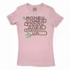 Money Comes Today Goes Tomorrow Ya Women's T-Shirt in Solid Light Pink Color