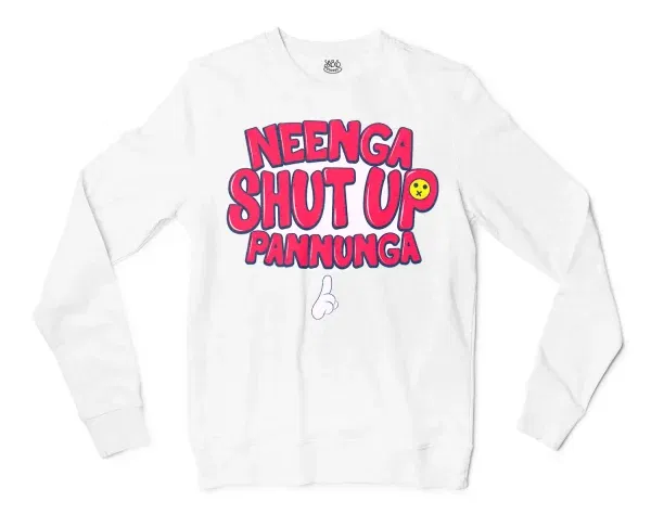 Neenga Shut Up Pannunga Men/Unisex Long Sleeve Sweatshirt In White Color